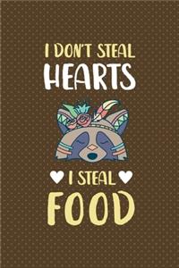 I Don't Steal Hearts I Steal Food