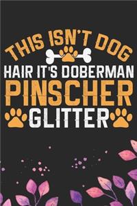 This Isn't Dog Hair It's Doberman Pinscher Glitter