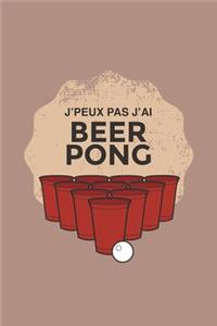 J'Peux Pas J'ai Beer Pong