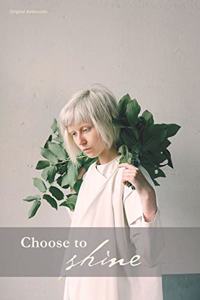 Choose to shine 02
