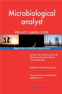 Microbiological analyst RED-HOT Career Guide; 2543 REAL Interview Questions