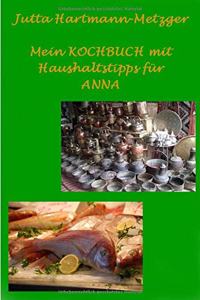 Mein KOCHBUCH mit Haushaltstipps für ANNA