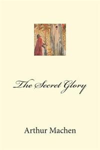 The Secret Glory
