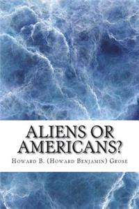 Aliens or Americans?