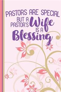 Pastors Are Special But a Pastor's Wife Is a Blessing