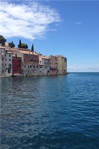 Rovinj Croatia on the Mediterranean Sea Journal