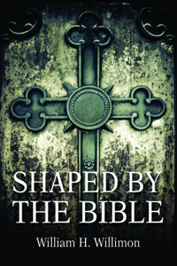 Shaped by the Bible