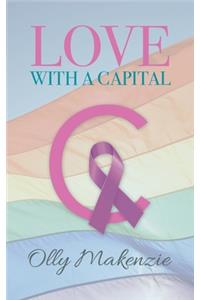 Love with a Capital C