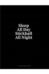 Sleep All Day Stickball All Night: Unruled Composition Book