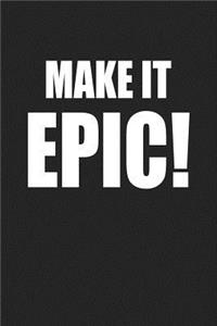 Make It Epic!