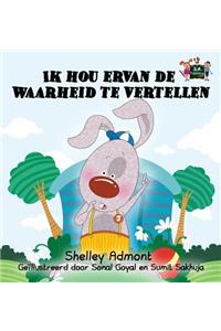 Ik hou ervan de waarheid te vertellen