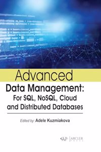 Advanced Data Management: For Sql, Nosql, Cloud and Distributed Databases