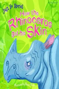 Just So Stories How the Rhinoceros Got His Skin