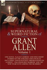 The Collected Supernatural and Weird Fiction of Grant Allen