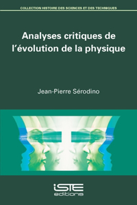 Analyses critiques de l'evolution de la physique