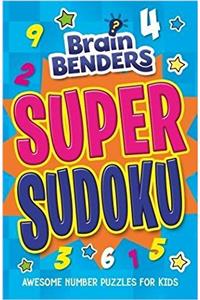 Brain Benders: Super Sudoku