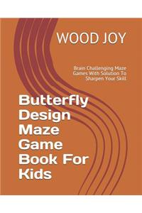 Butterfly Design Maze Game Book for Kids