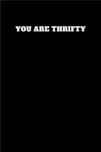 You Are Thrifty