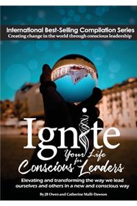 Ignite Your Life for Conscious Leaders