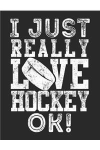 I Just Really Love Hockey Ok!