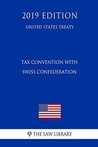 Tax Convention with Swiss Confederation (United States Treaty)