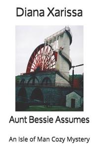Aunt Bessie Assumes
