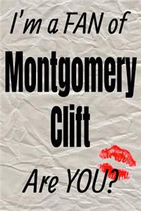 I'm a Fan of Montgomery Clift Are You? Creative Writing Lined Journal