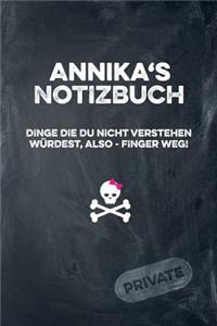 Annika's Notizbuch Dinge Die Du Nicht Verstehen Würdest, Also - Finger Weg!