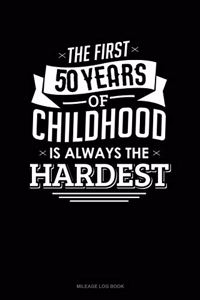 The First 50 Years of Childhood Are Always the Hardest