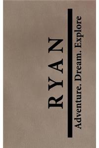 Ryan Adventure Dream Explore