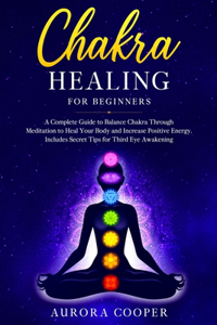 Chakra Healing for Beginners