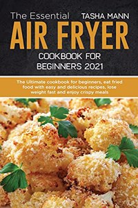The Essential Air Fryer Cookbook for Beginners 2021