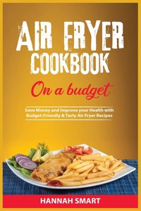 Air Fryer Cookbook on a Budget