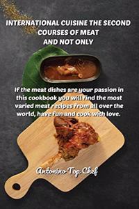 International Cuisine the Second Courses of Meat and Not Only