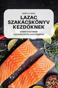 Lazac Szakácskönyv KezdŐknek
