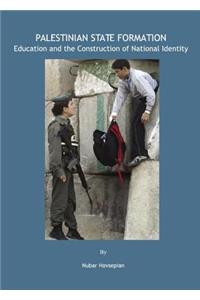 Palestinian State Formation: Education and the Construction of National Identity