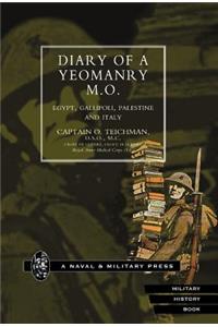 Diary of a Yeomanry Mo (Medical Officer). Egypt, Gallipoli. Palestine and Italy
