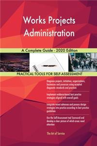 Works Projects Administration A Complete Guide - 2020 Edition