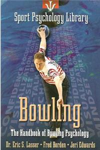 Bowling: The Handbook of Bowling Psychology