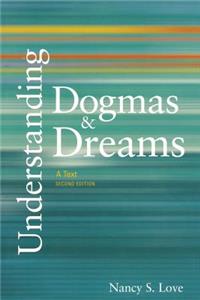 Understanding Dogmas and Dreams: A Text, 2nd Edition