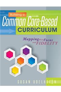 Building a Common Core-Based Curriculum