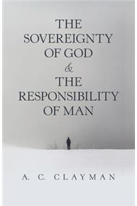 Sovereignty of God & the Responsibility of Man