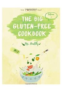 1: The Big Gluten-free Cookbook: Feel the Spirit in Your Little Kitchen With 500 Secret Gluten-free Recipes! (Gluten Free Cakes, Gluten Free ... Cupcakes,...) (Gluten-Free Diet Territory)