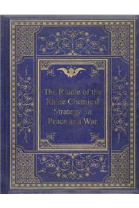 The Riddle of the Rhine Chemical Strategy in Peace and War