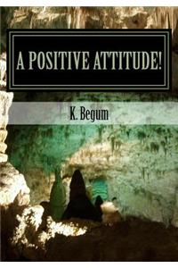 A Positive Attitude!