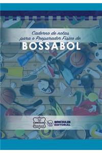 Caderno de Notas Para O Preparador Físico de Bossabol