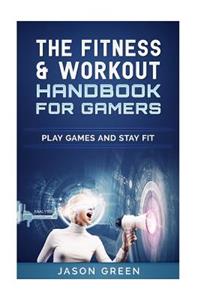 The Fitness & Workout Handbook for Gamers