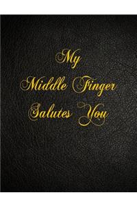 My Middle Finger Salutes You