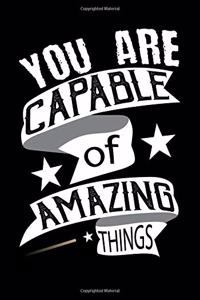 You Are Capable of Amazing Things