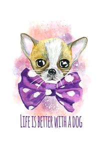 Life Is Better With A Dog